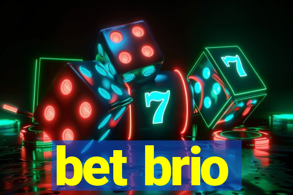 bet brio
